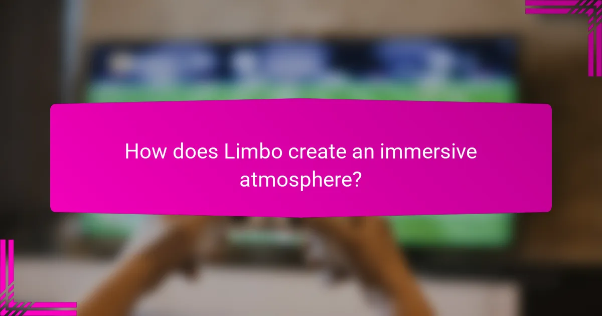 How does Limbo create an immersive atmosphere?
