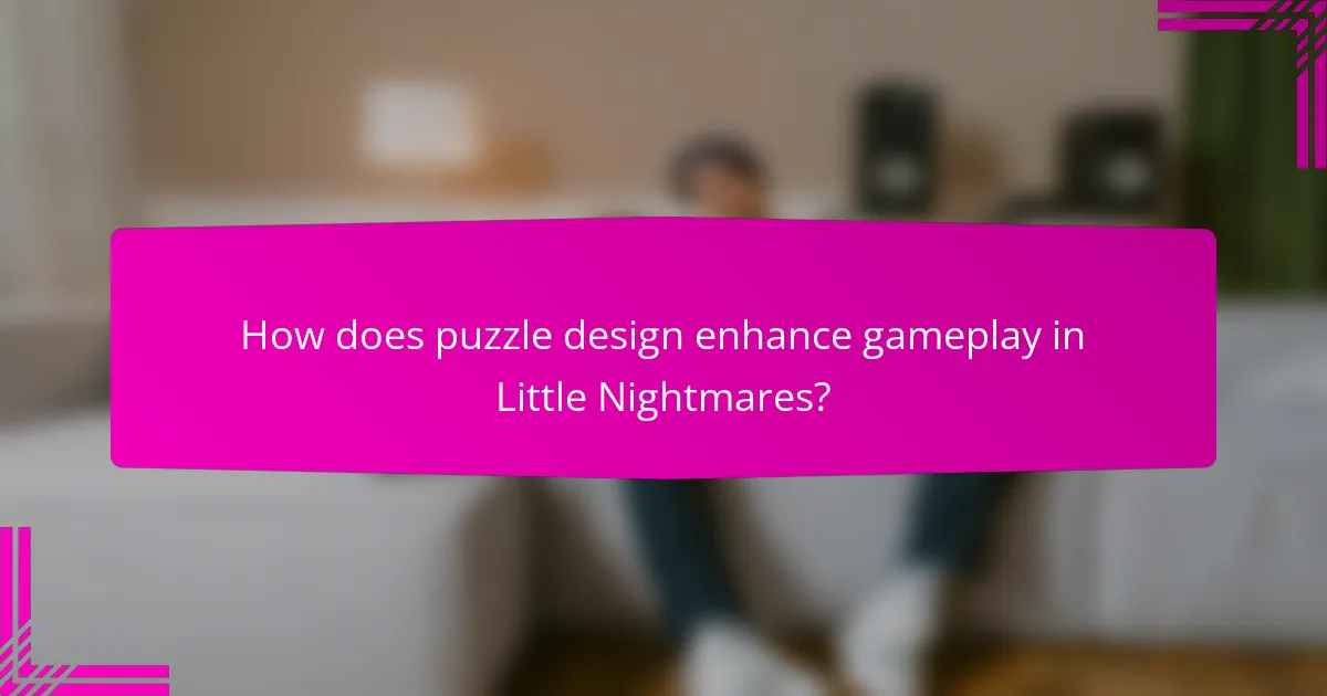 How does puzzle design enhance gameplay in Little Nightmares?