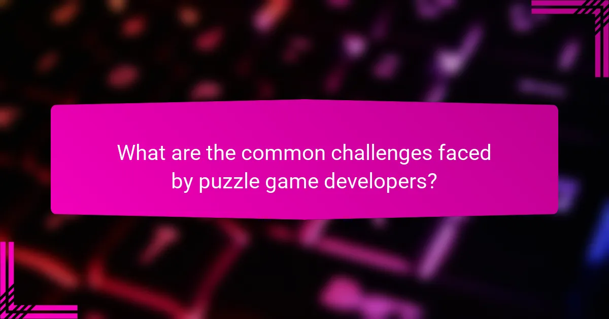 What are the common challenges faced by puzzle game developers?