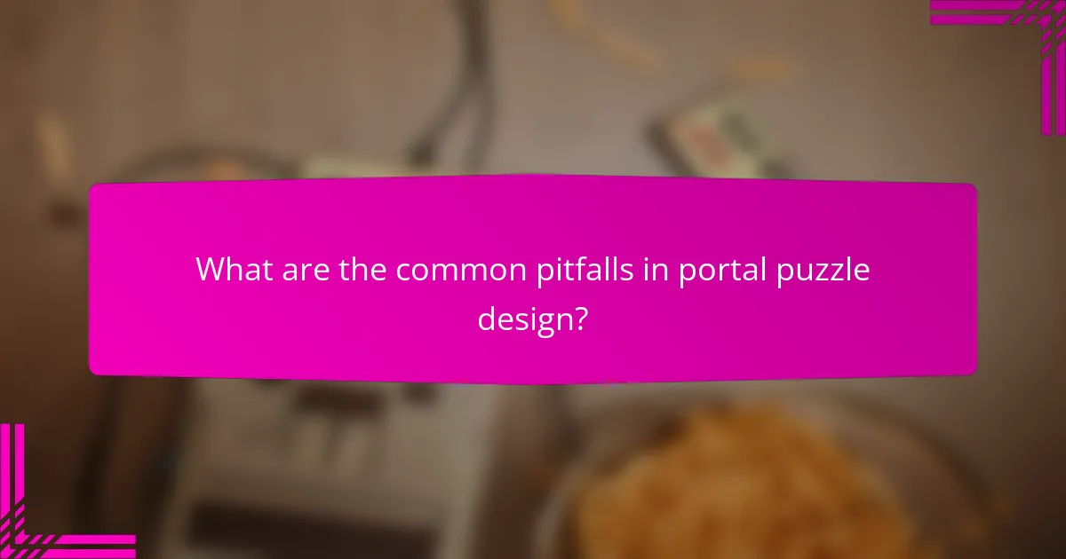 What are the common pitfalls in portal puzzle design?
