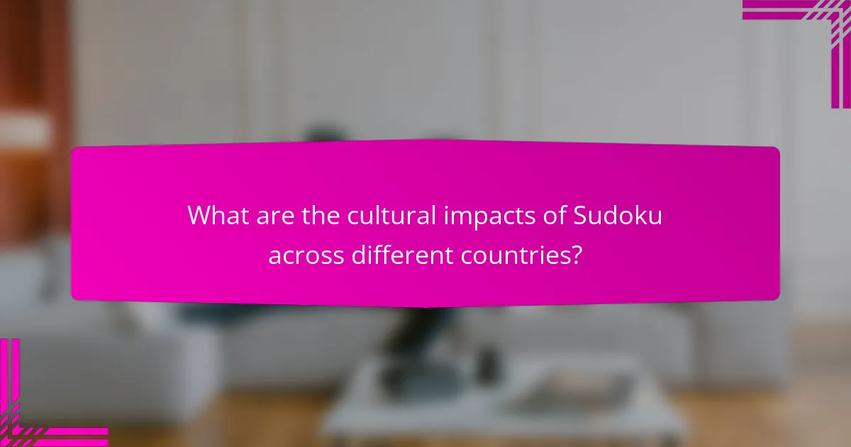 What are the cultural impacts of Sudoku across different countries?