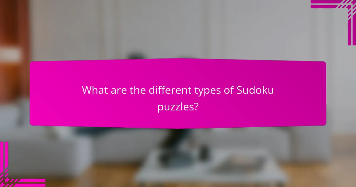 What are the different types of Sudoku puzzles?