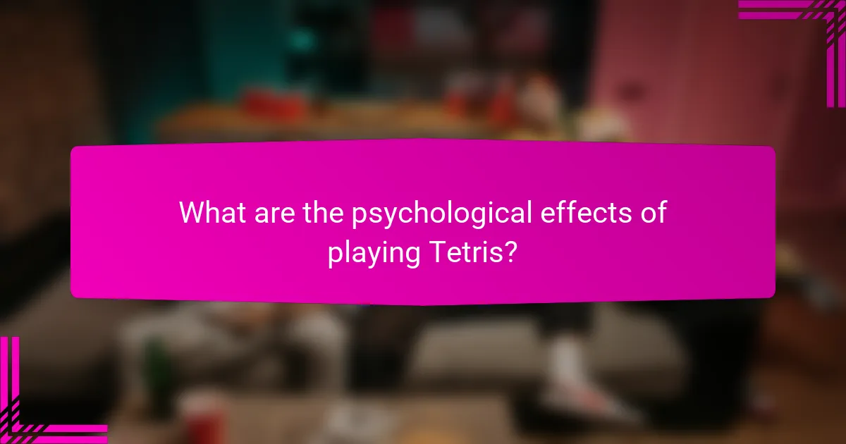 What are the psychological effects of playing Tetris?