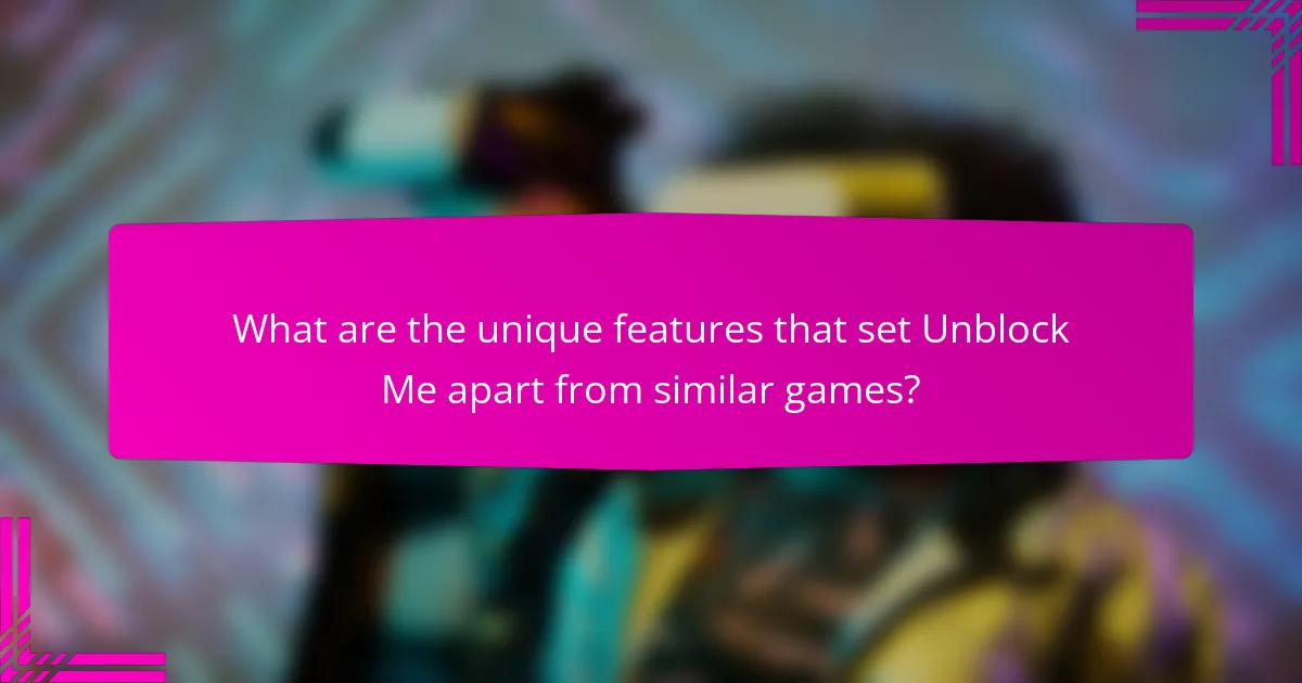 What are the unique features that set Unblock Me apart from similar games?