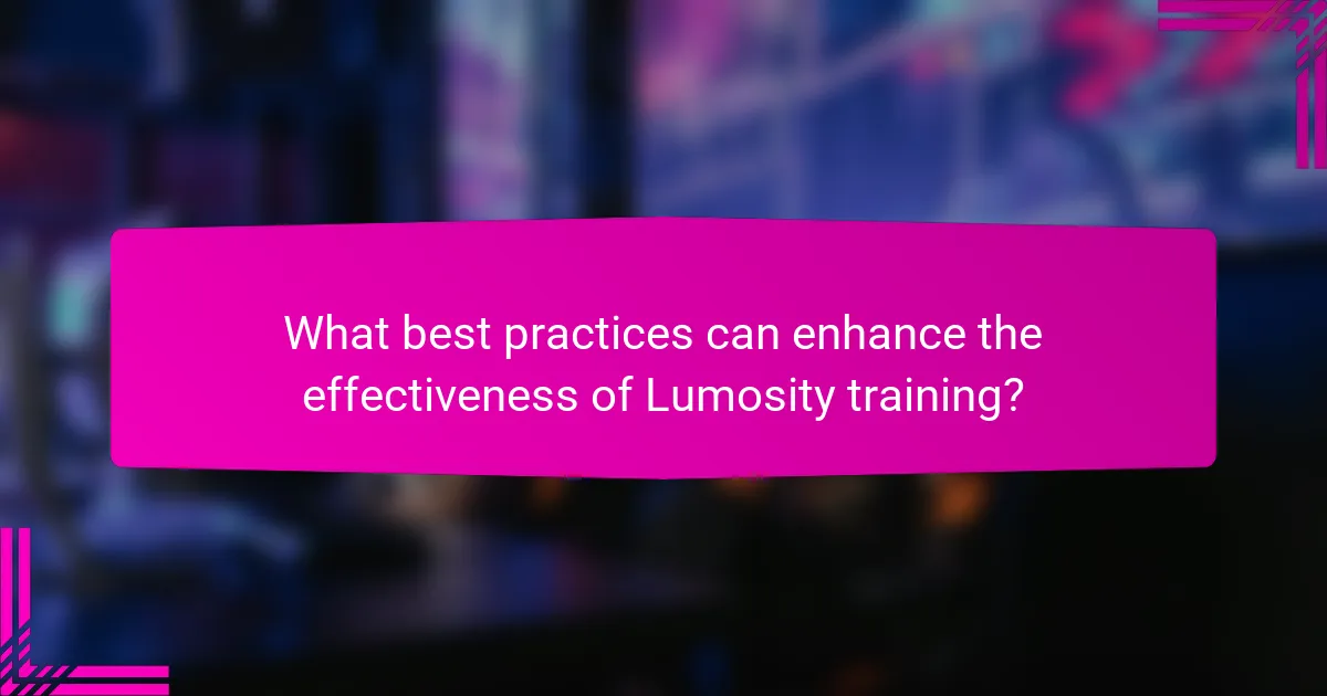 What best practices can enhance the effectiveness of Lumosity training?