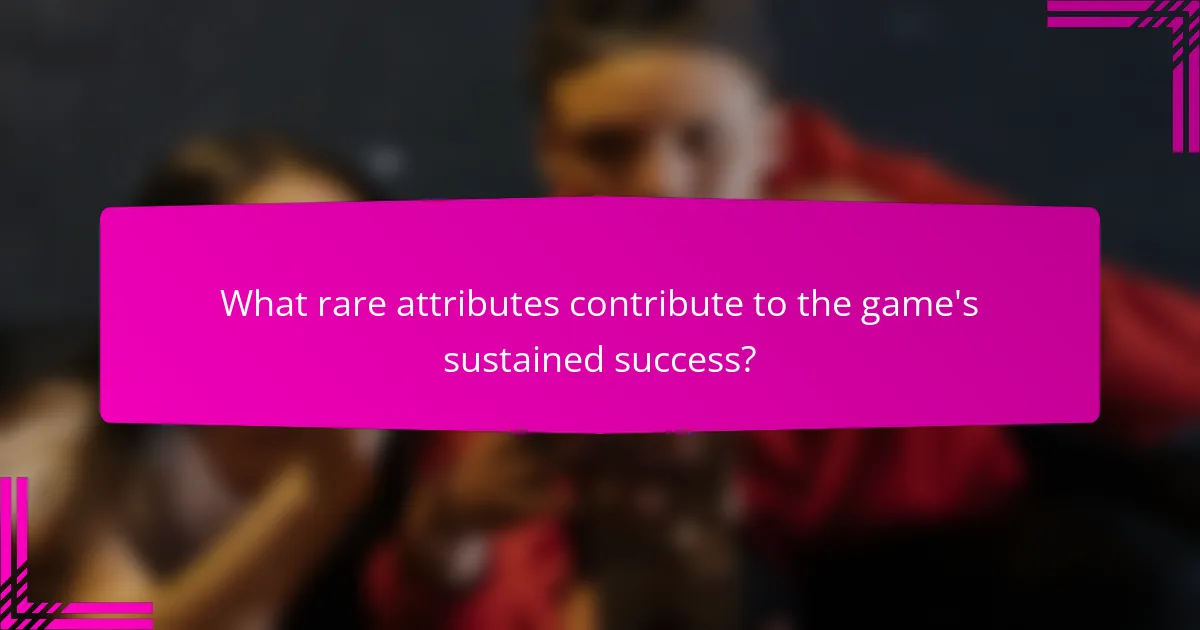 What rare attributes contribute to the game's sustained success?