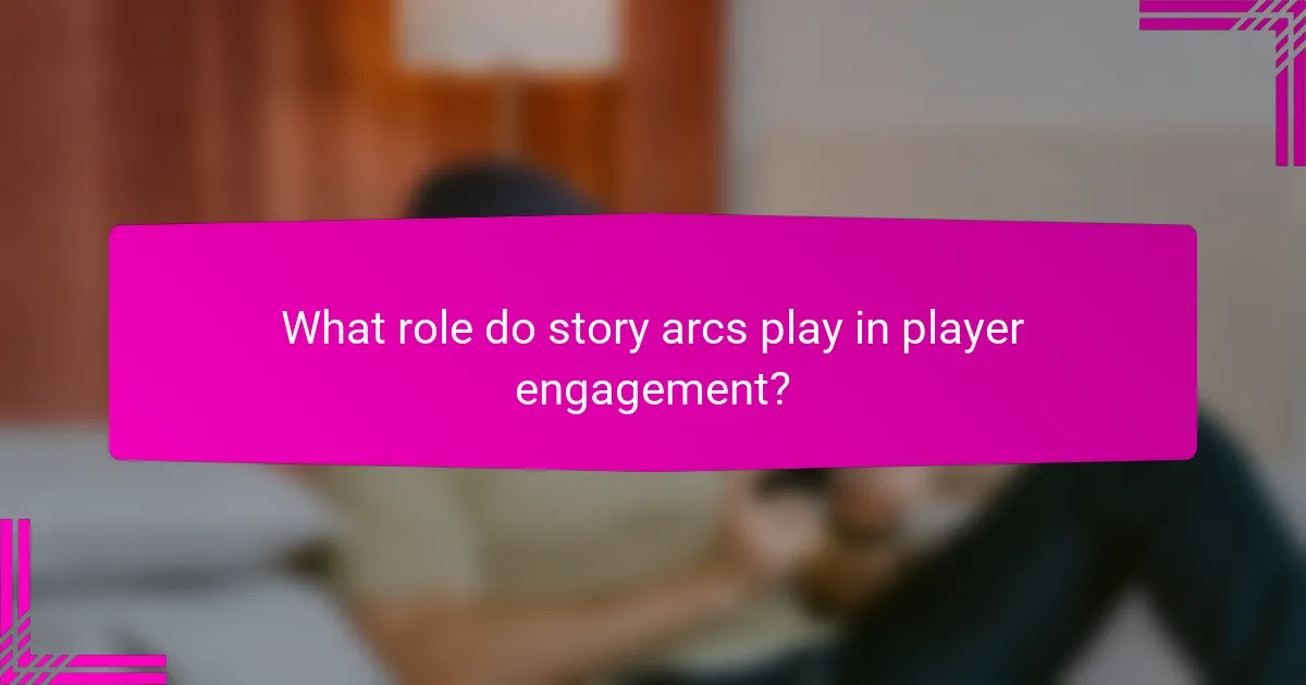 What role do story arcs play in player engagement?