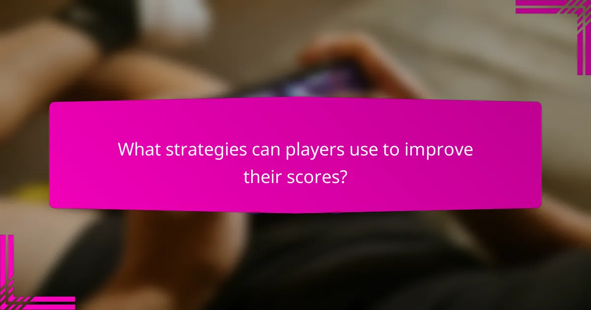 What strategies can players use to improve their scores?