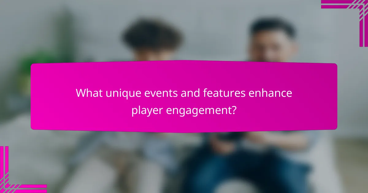 What unique events and features enhance player engagement?
