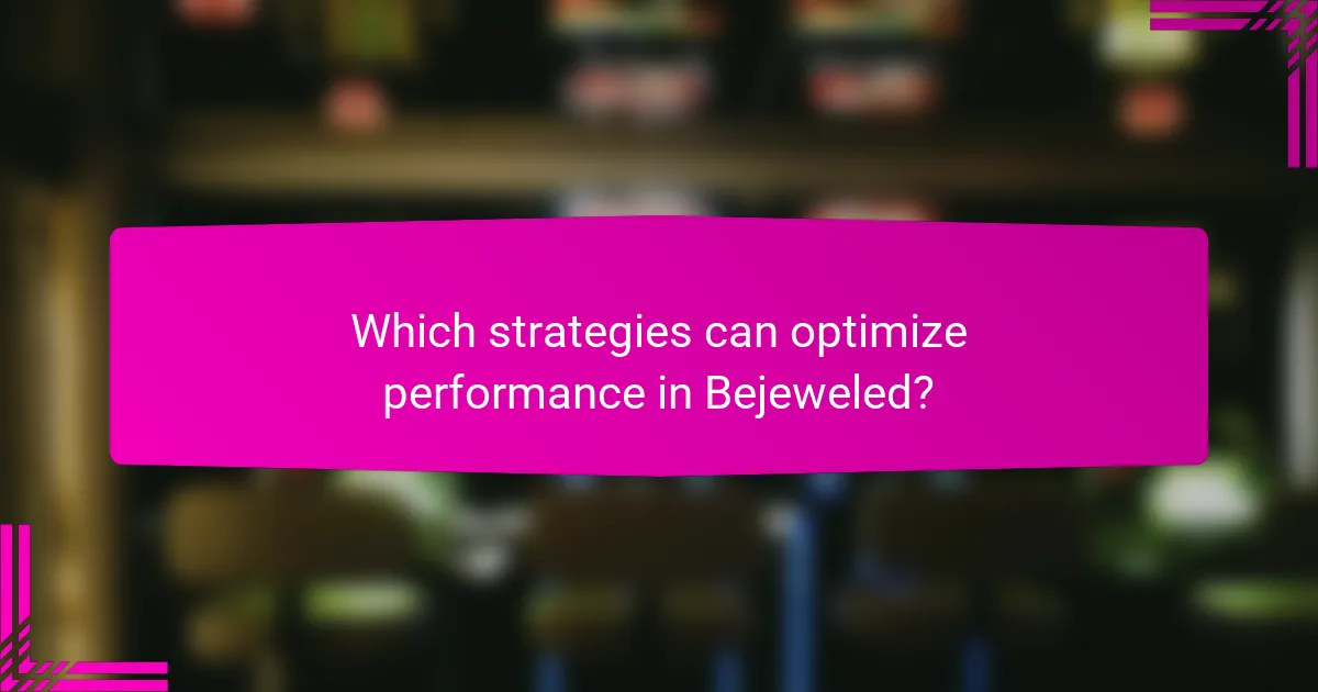 Which strategies can optimize performance in Bejeweled?