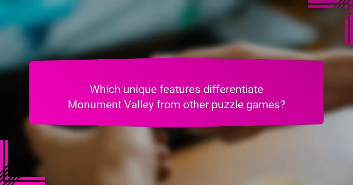 Which unique features differentiate Monument Valley from other puzzle games?