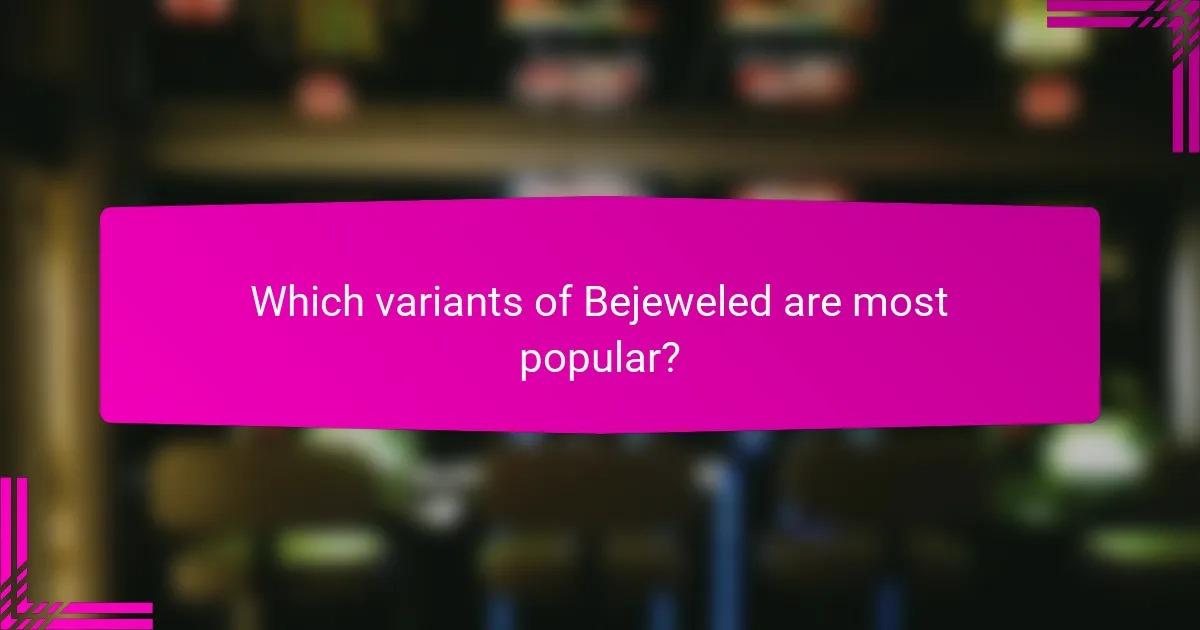 Which variants of Bejeweled are most popular?
